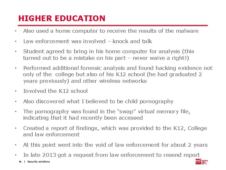 HIGHER EDUCATION • Also used a home computer to receive the results of the