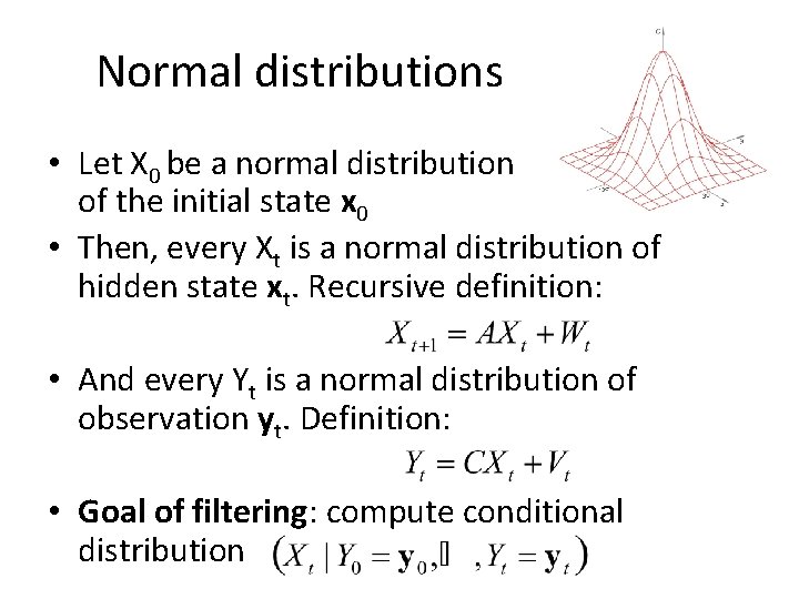 Normal distributions • Let X 0 be a normal distribution of the initial state