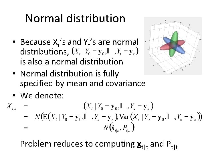 Normal distribution • Because Xt’s and Yt’s are normal distributions, is also a normal