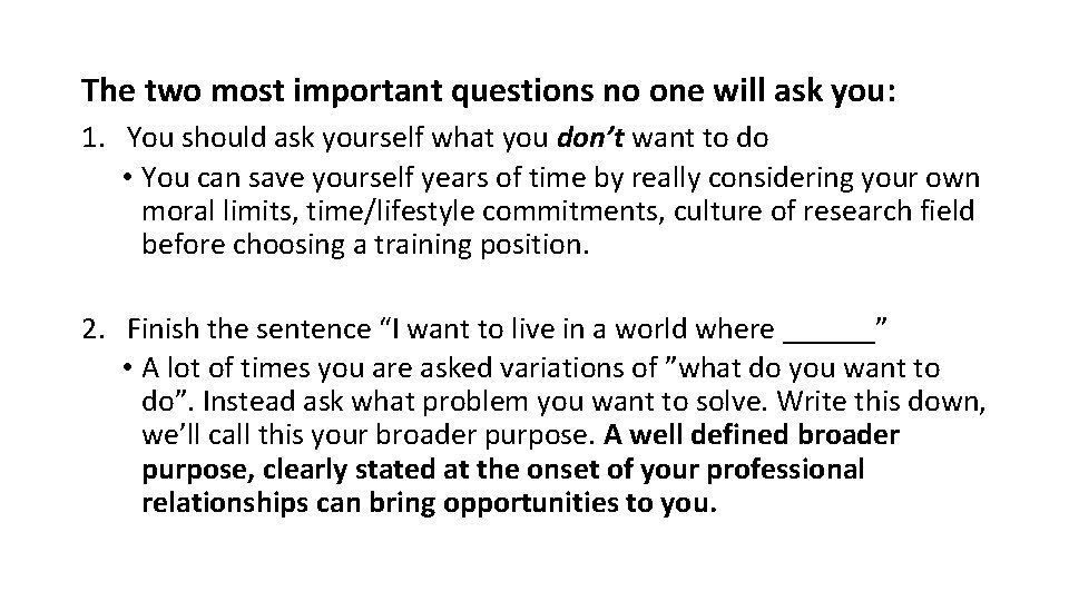 The two most important questions no one will ask you: 1. You should ask