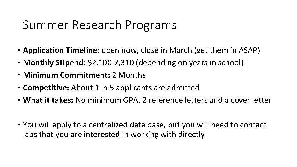 Summer Research Programs • Application Timeline: open now, close in March (get them in