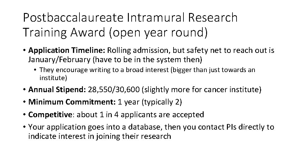Postbaccalaureate Intramural Research Training Award (open year round) • Application Timeline: Rolling admission, but