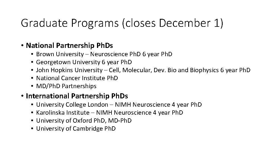 Graduate Programs (closes December 1) • National Partnership Ph. Ds • • • Brown