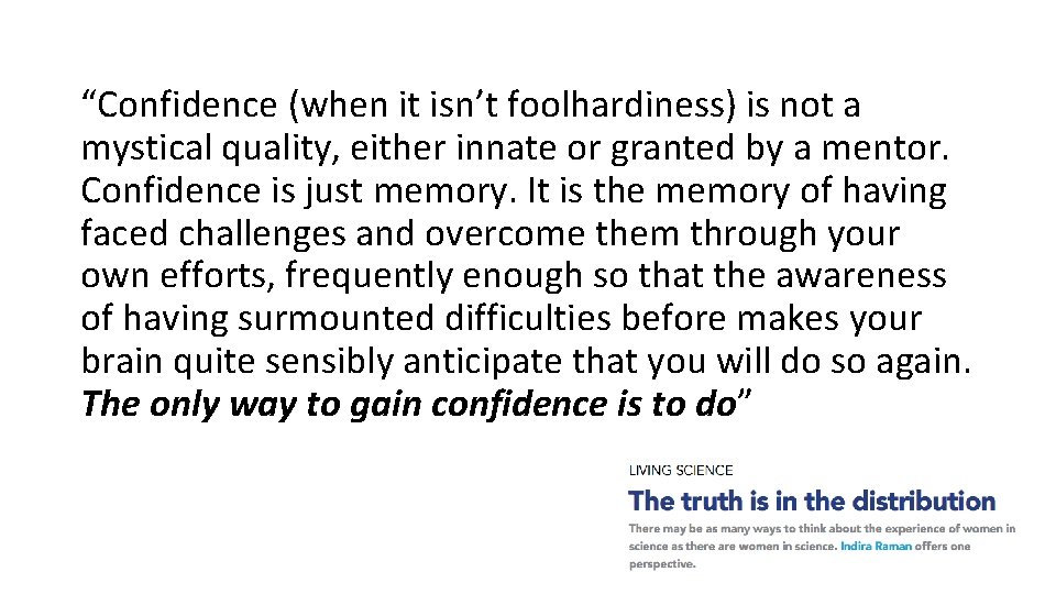 “Confidence (when it isn’t foolhardiness) is not a mystical quality, either innate or granted