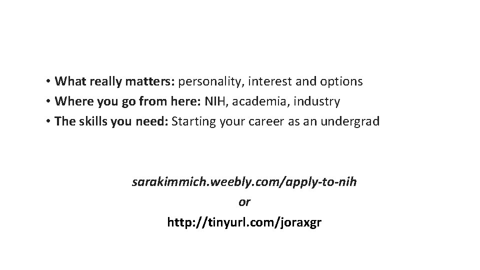  • What really matters: personality, interest and options • Where you go from