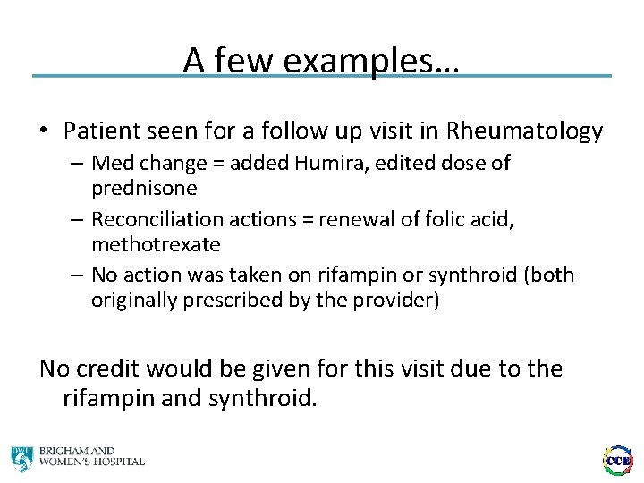 A few examples… • Patient seen for a follow up visit in Rheumatology –