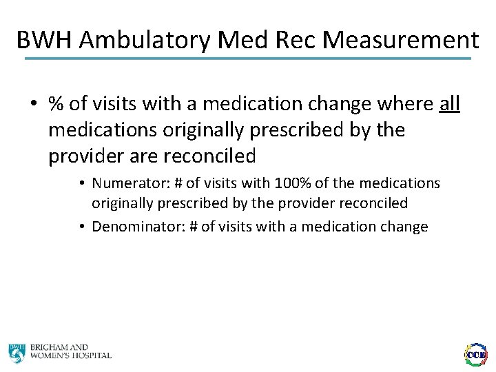 BWH Ambulatory Med Rec Measurement • % of visits with a medication change where