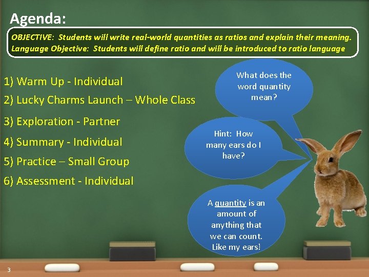 Agenda: OBJECTIVE: Students will write real-world quantities as ratios and explain their meaning. Language