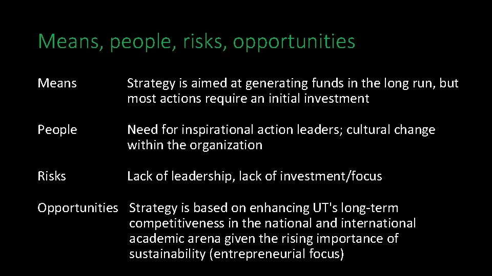 Means, people, risks, opportunities Means Strategy is aimed at generating funds in the long