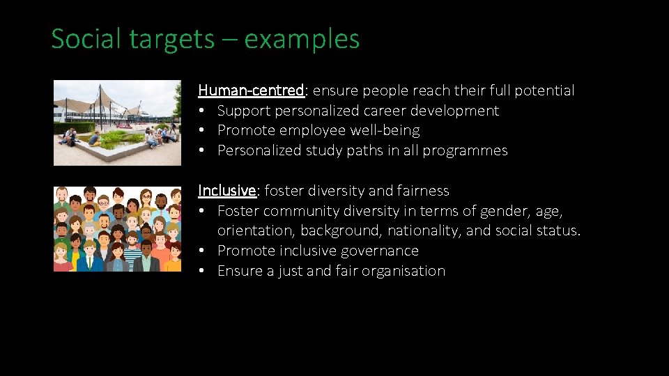 Social targets – examples Human-centred: ensure people reach their full potential • Support personalized