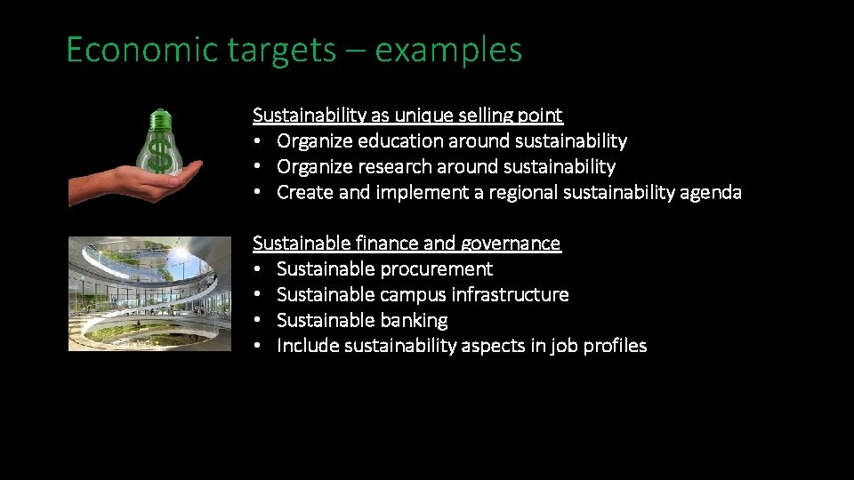 Economic targets – examples Sustainability as unique selling point • Organize education around sustainability