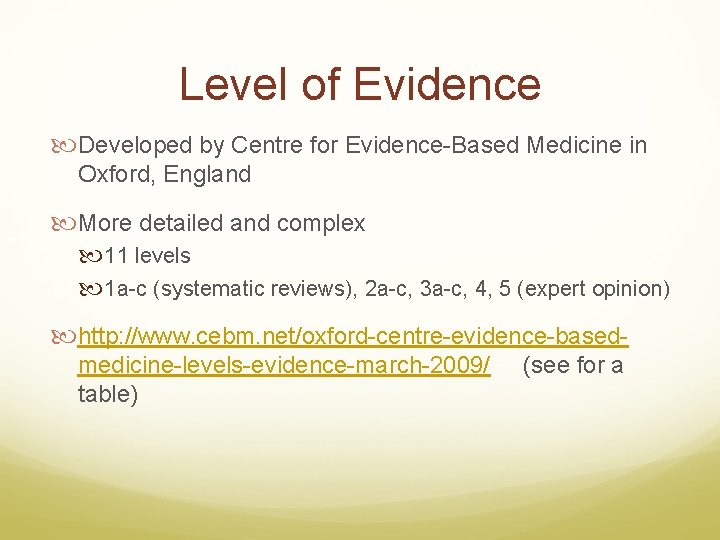 Level of Evidence Developed by Centre for Evidence-Based Medicine in Oxford, England More detailed