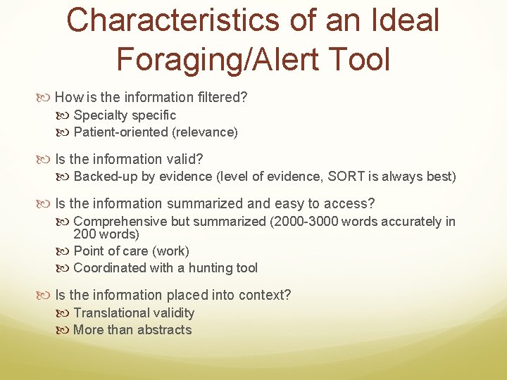 Characteristics of an Ideal Foraging/Alert Tool How is the information filtered? Specialty specific Patient-oriented