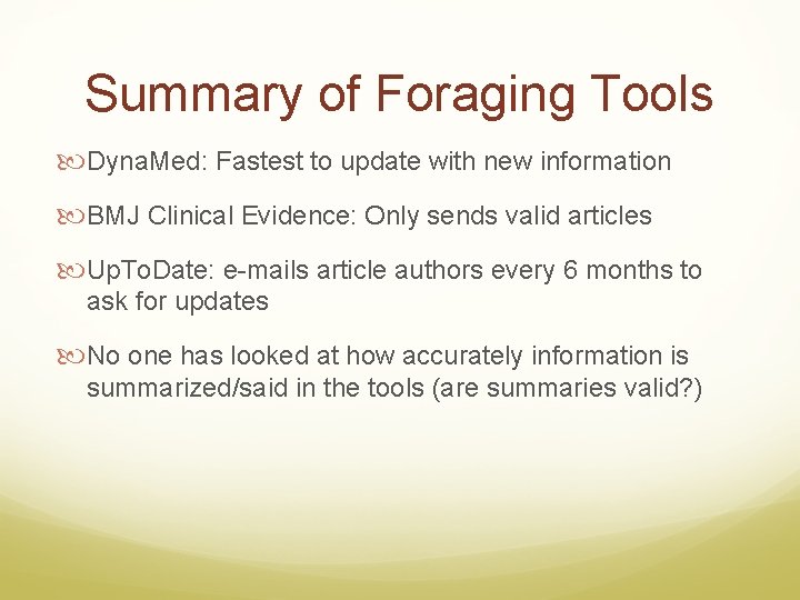 Summary of Foraging Tools Dyna. Med: Fastest to update with new information BMJ Clinical
