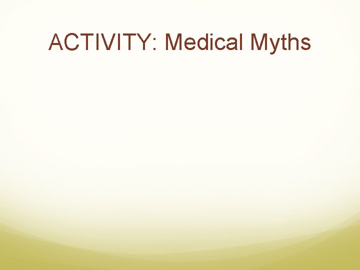 ACTIVITY: Medical Myths 