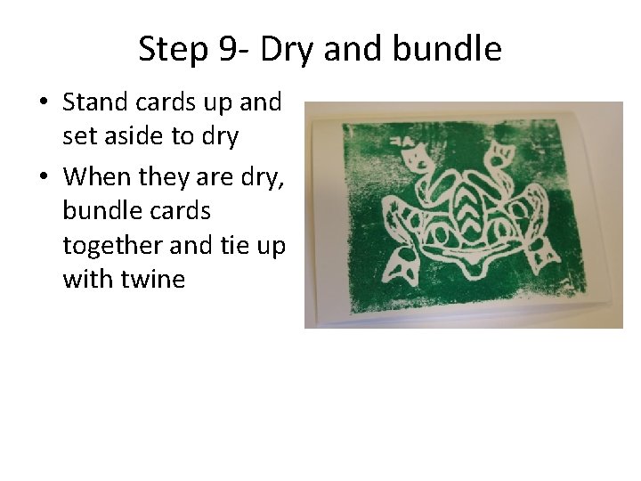 Step 9 - Dry and bundle • Stand cards up and set aside to