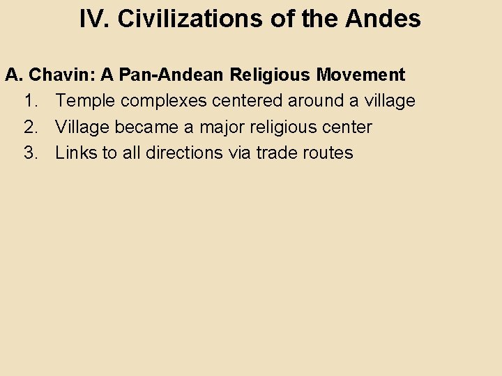 IV. Civilizations of the Andes A. Chavin: A Pan-Andean Religious Movement 1. Temple complexes
