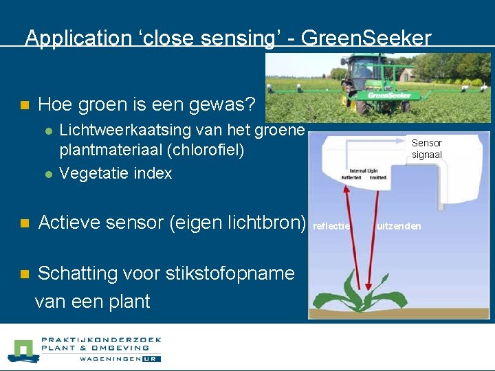 Application ‘close sensing’ - Green. Seeker n Hoe groen is een gewas? l l