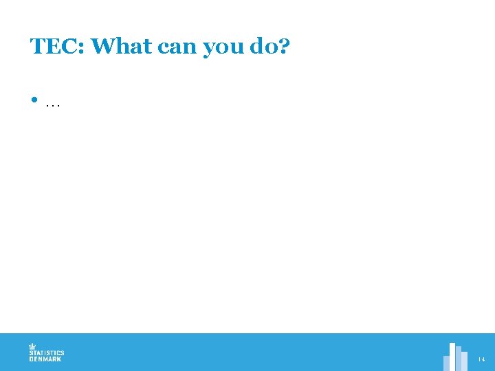 TEC: What can you do? … 14 