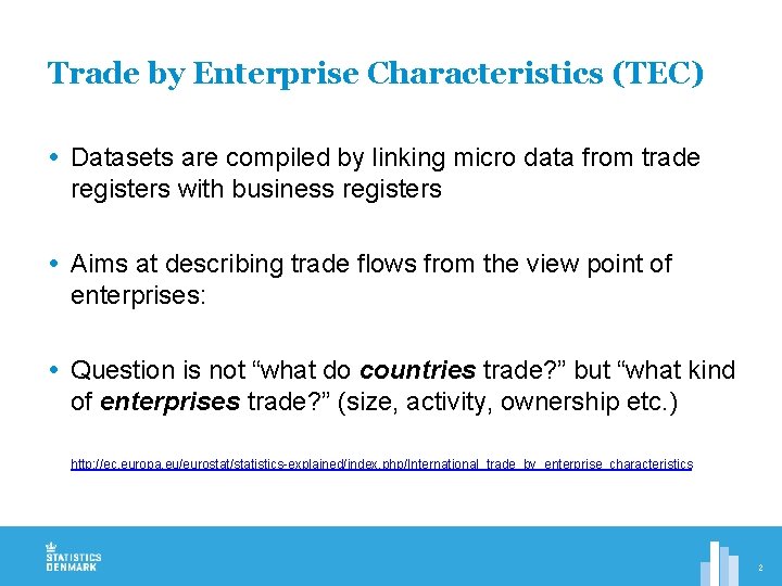 Trade by Enterprise Characteristics (TEC) Datasets are compiled by linking micro data from trade