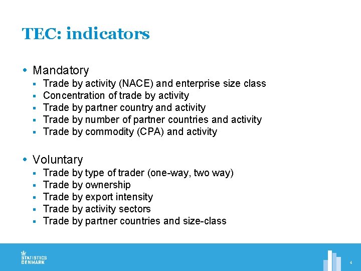 TEC: indicators Mandatory § § § Trade by activity (NACE) and enterprise size class