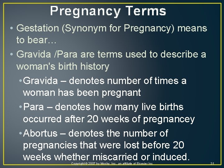 Pregnancy Terms • Gestation (Synonym for Pregnancy) means to bear… • Gravida /Para are