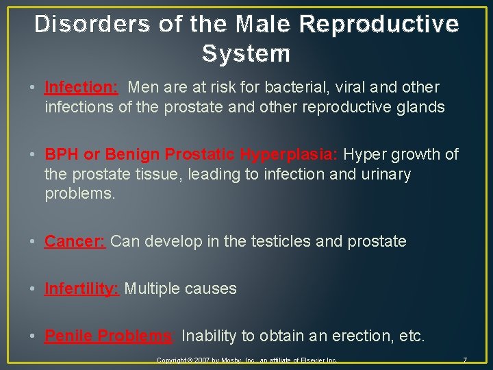 Disorders of the Male Reproductive System • Infection: Men are at risk for bacterial,