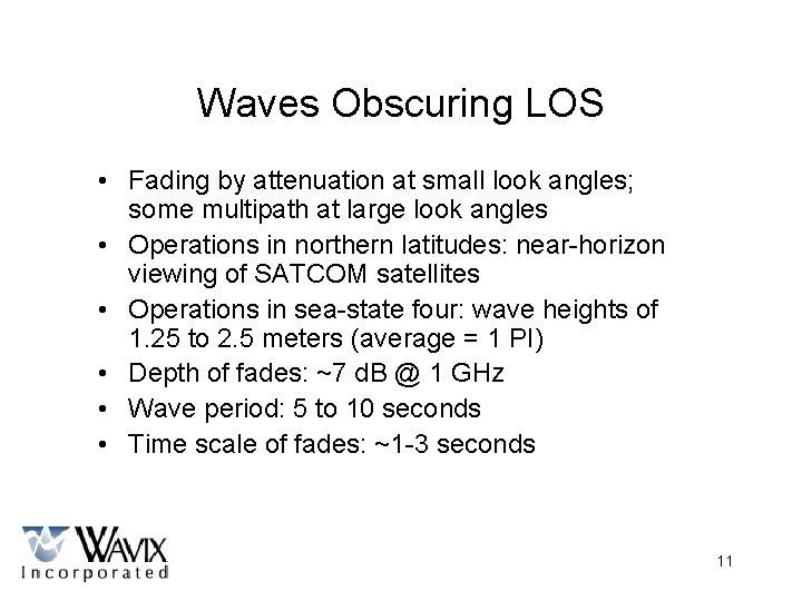 Waves Obscuring LOS • Fading by attenuation at small look angles; some multipath at