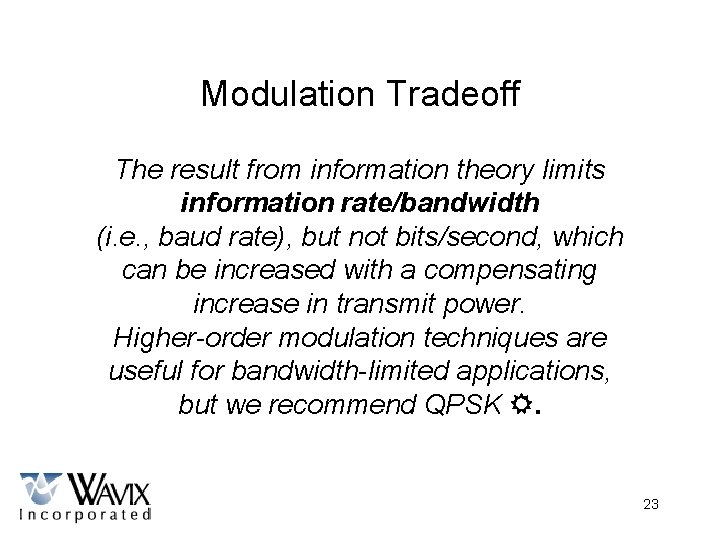 Modulation Tradeoff The result from information theory limits information rate/bandwidth (i. e. , baud
