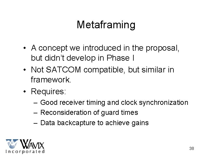 Metaframing • A concept we introduced in the proposal, but didn’t develop in Phase