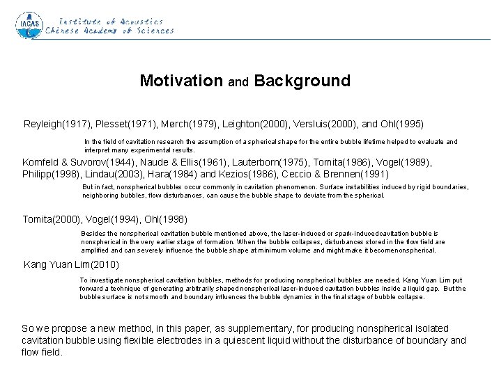 Motivation and Background Reyleigh(1917), Plesset(1971), Mørch(1979), Leighton(2000), Versluis(2000), and Ohl(1995) In the field of