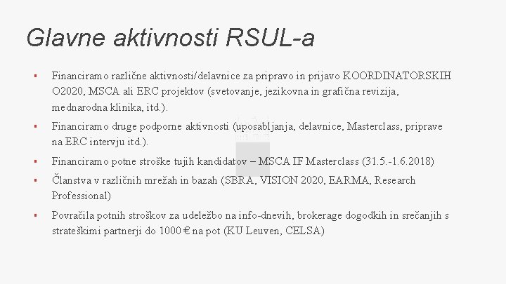 Glavne aktivnosti RSUL-a § Financiramo različne aktivnosti/delavnice za pripravo in prijavo KOORDINATORSKIH O 2020,