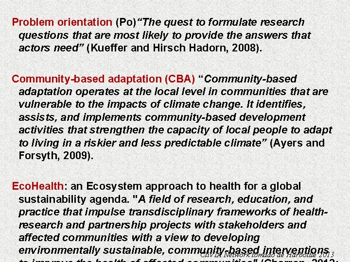 Problem orientation (Po)“The quest to formulate research questions that are most likely to provide