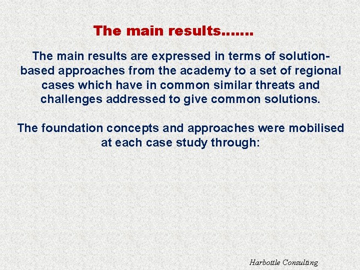 The main results……. The main results are expressed in terms of solutionbased approaches from