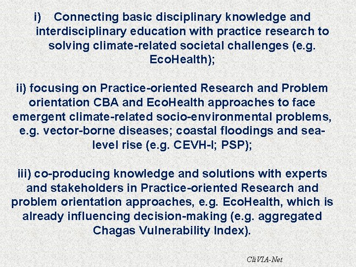 i) Connecting basic disciplinary knowledge and interdisciplinary education with practice research to solving climate-related