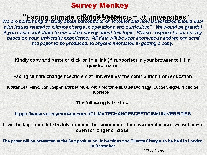 Survey Monkey Dear Colleagues, " Facing climate change scepticism at universities" We are performing