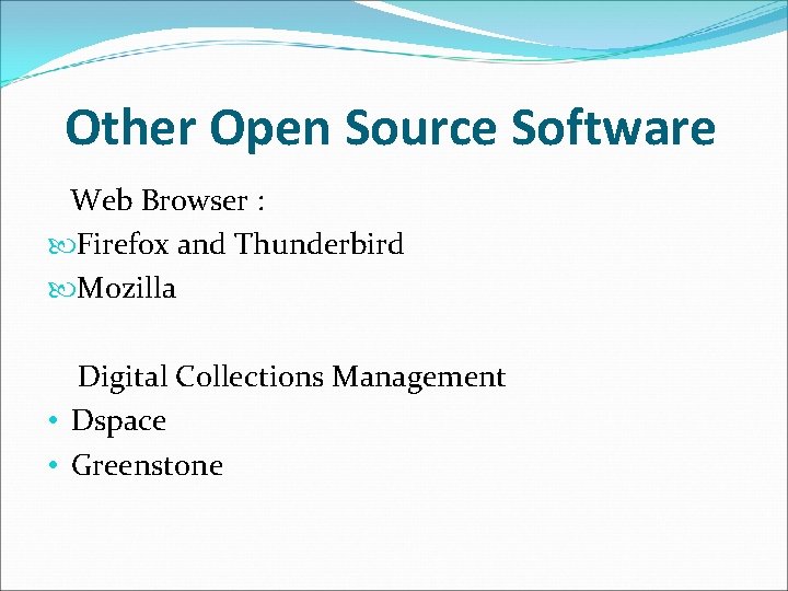 Other Open Source Software Web Browser : Firefox and Thunderbird Mozilla Digital Collections Management