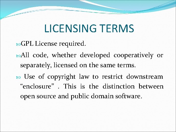 LICENSING TERMS GPL License required. All code, whether developed cooperatively or separately, licensed on