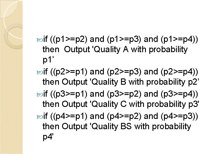  if ((p 1>=p 2) and (p 1>=p 3) and (p 1>=p 4)) then