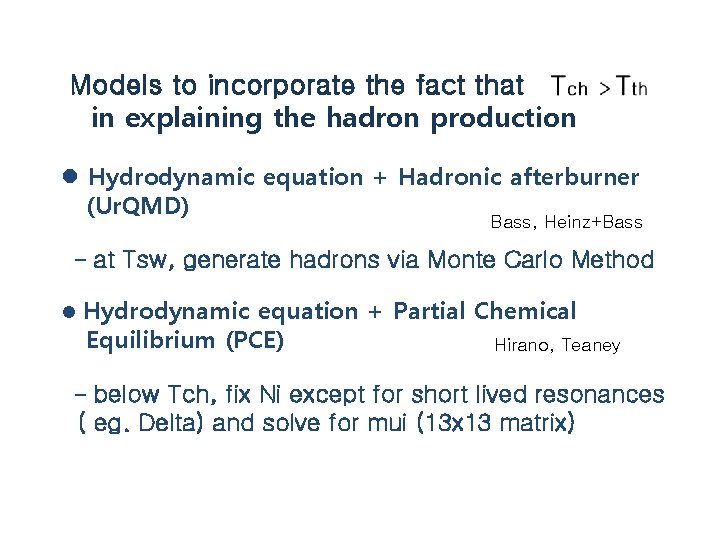 Models to incorporate the fact that in explaining the hadron production l Hydrodynamic equation