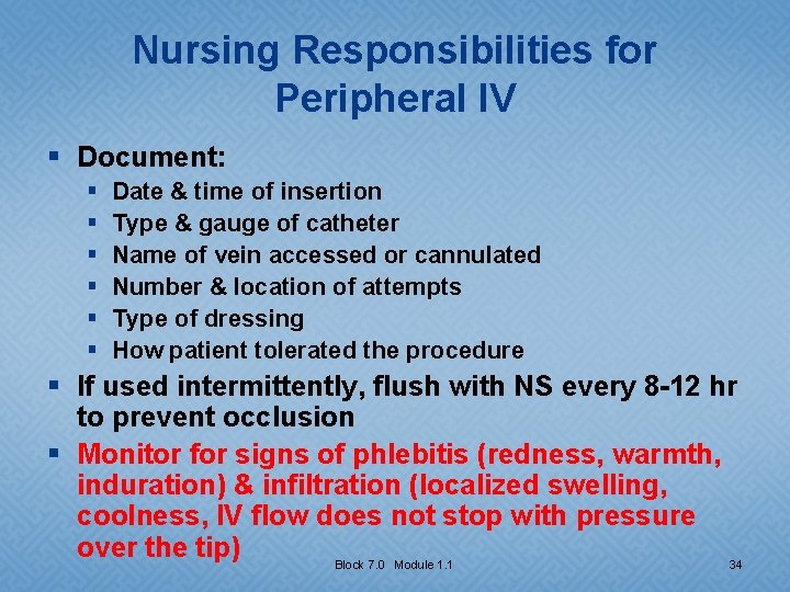 Nursing Responsibilities for Peripheral IV § Document: § § § Date & time of