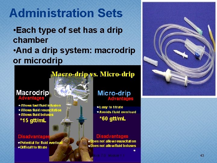 Administration Sets • Each type of set has a drip chamber • And a