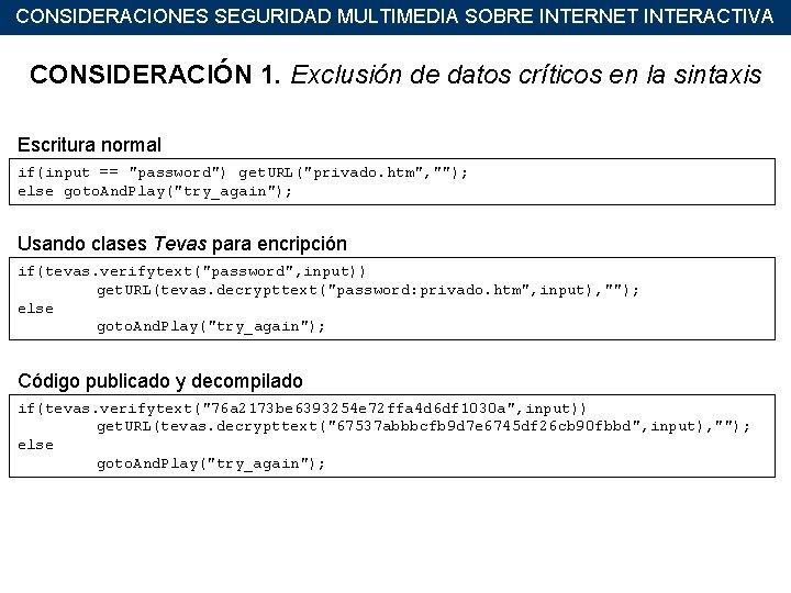 CONSIDERACIONES SEGURIDAD MULTIMEDIA SOBRE INTERNET INTERACTIVA CONSIDERACIÓN 1. Exclusión de datos críticos en la