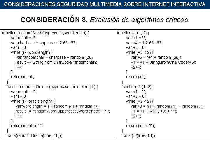 CONSIDERACIONES SEGURIDAD MULTIMEDIA SOBRE INTERNET INTERACTIVA CONSIDERACIÓN 3. Exclusión de algoritmos críticos function random.