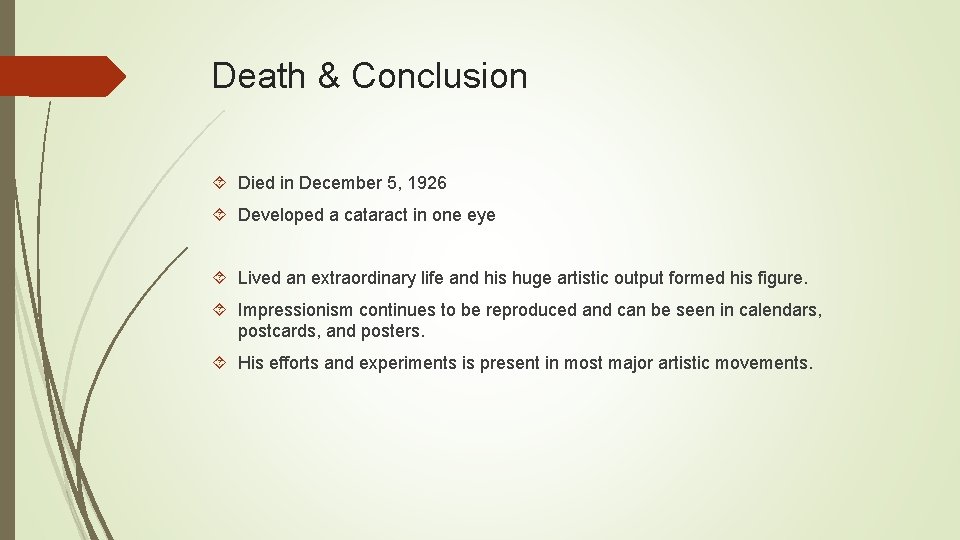 Death & Conclusion Died in December 5, 1926 Developed a cataract in one eye