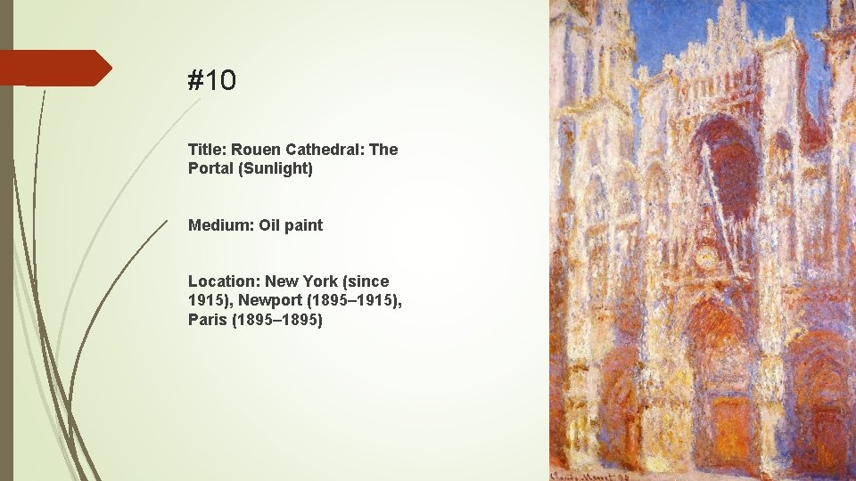 #10 Title: Rouen Cathedral: The Portal (Sunlight) Medium: Oil paint Location: New York (since