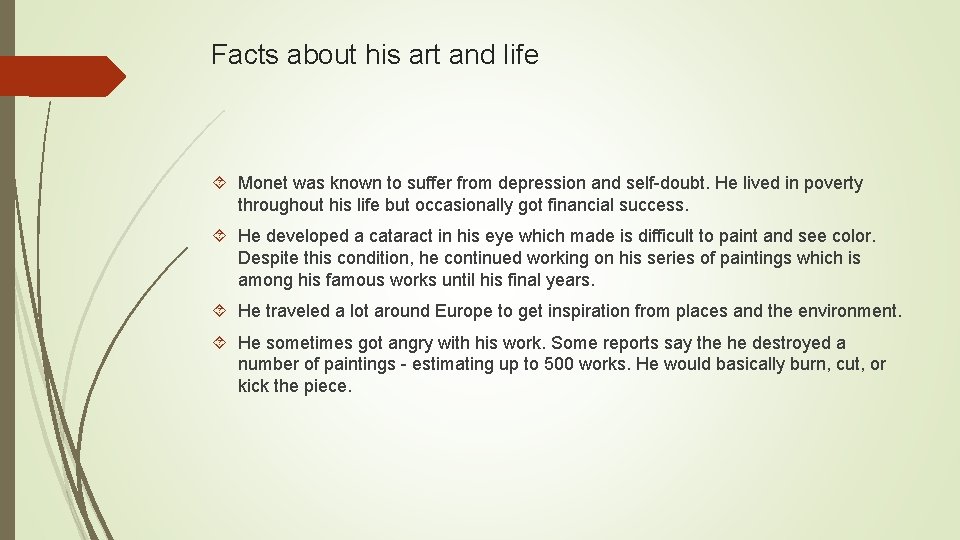 Facts about his art and life Monet was known to suffer from depression and