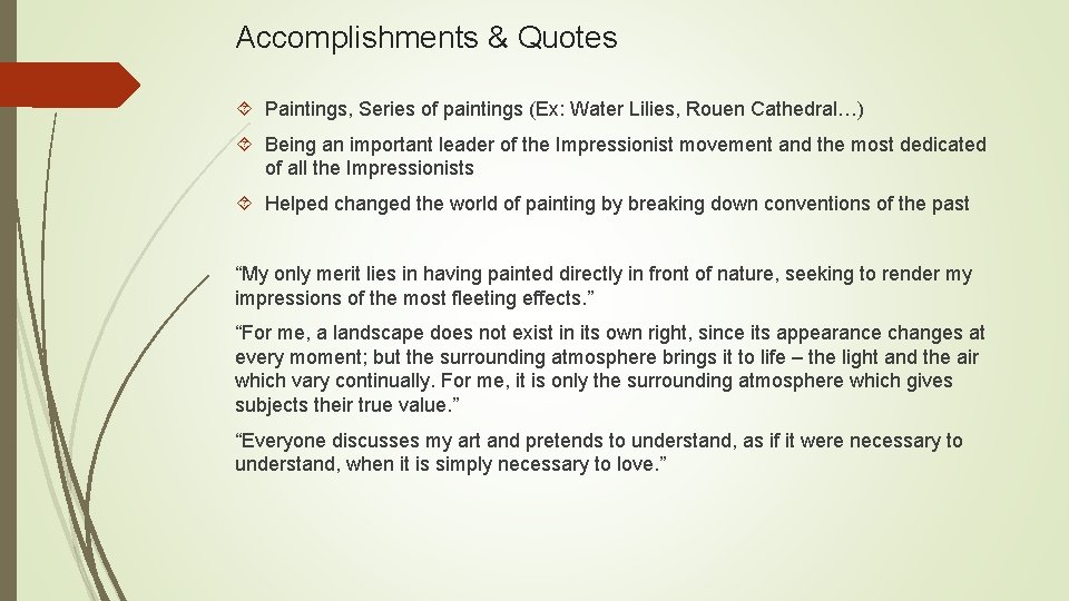 Accomplishments & Quotes Paintings, Series of paintings (Ex: Water Lilies, Rouen Cathedral…) Being an