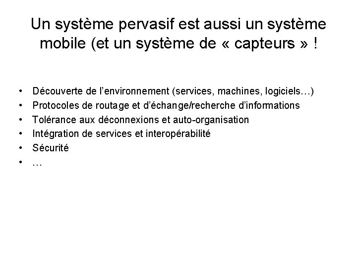 Un système pervasif est aussi un système mobile (et un système de « capteurs