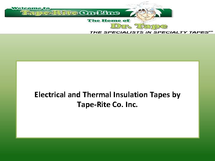 Electrical and Thermal Insulation Tapes by Tape-Rite Co. Inc. 